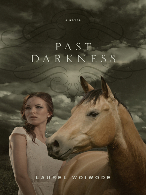 Title details for Past Darkness by Laurel Woiwode - Available